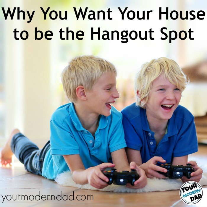 Why you want your house to be the hang out spot