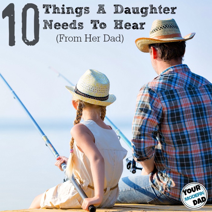 10 things a daughter needs to hear