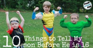 10 things to tell my son before he is 16