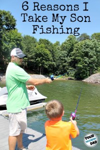 6 reasons I take my son fishing