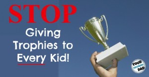 stop giving trophies to every kid