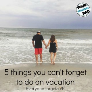 5 things you can't forget to do on vacation