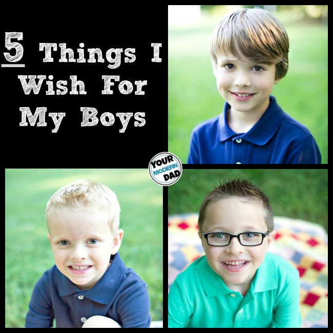 5 things I wish for my boys