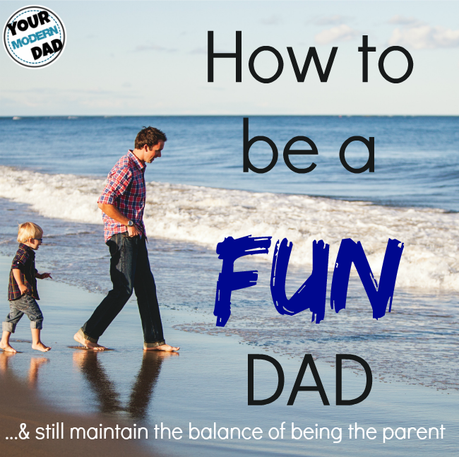 how to be a fun dad